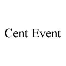 CENT EVENT