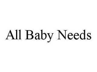 ALL BABY NEEDS