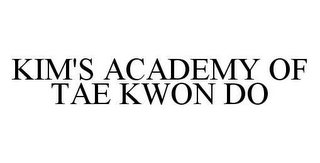 KIM'S ACADEMY OF TAE KWON DO