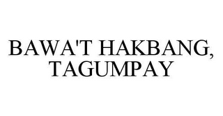 BAWA'T HAKBANG, TAGUMPAY