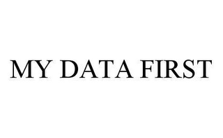 MY DATA FIRST