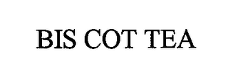 BIS COT TEA