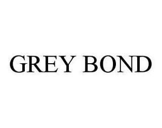 GREY BOND