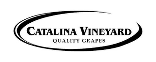 CATALINA VINEYARD QUALITY GRAPES