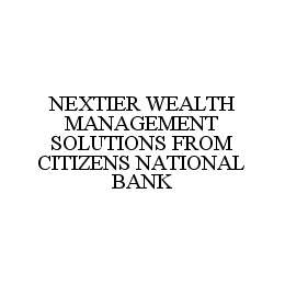 NEXTIER WEALTH MANAGEMENT SOLUTIONS FROM CITIZENS NATIONAL BANK