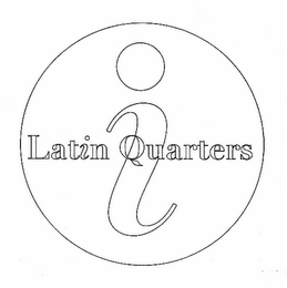 I LATIN QUARTERS