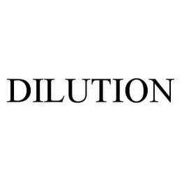 DILUTION