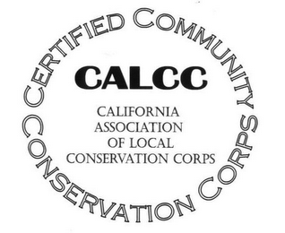 CALCC CERTIFIED COMMUNITY CONSERVATION CORPS CALIFORNIA ASSOCIATION OF LOCAL CONSERVATION CORPS