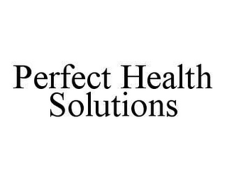 PERFECT HEALTH SOLUTIONS