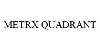 METRX QUADRANT