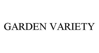 GARDEN VARIETY