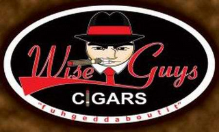 WISE GUYS CIGARS FUHGEDDABOUTIT