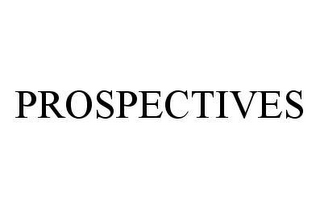 PROSPECTIVES