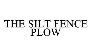 THE SILT FENCE PLOW