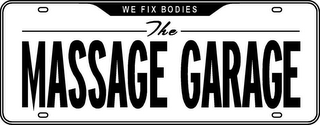 WE FIX BODIES THE MASSAGE GARAGE