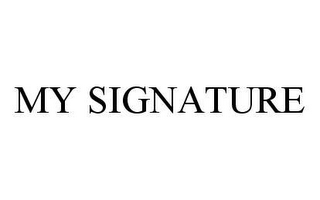 MY SIGNATURE