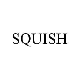 SQUISH