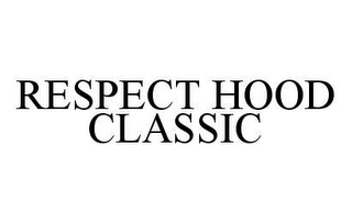 RESPECT HOOD CLASSIC