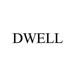 DWELL