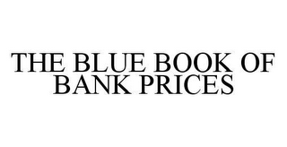 THE BLUE BOOK OF BANK PRICES