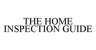 THE HOME INSPECTION GUIDE