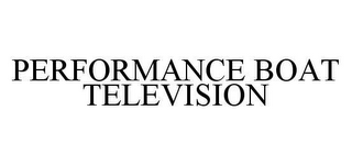 PERFORMANCE BOAT TELEVISION