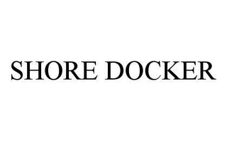 SHORE DOCKER