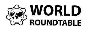 WORLD ROUNDTABLE
