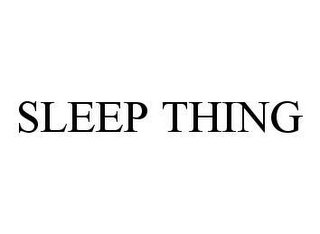 SLEEP THING