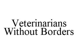 VETERINARIANS WITHOUT BORDERS