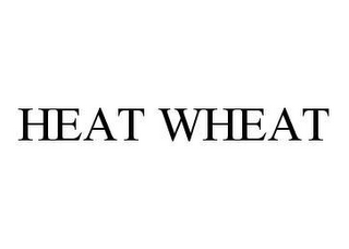 HEAT WHEAT