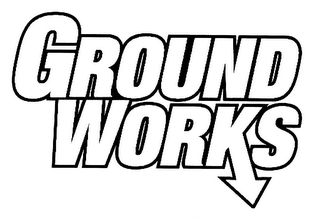 GROUND WORKS