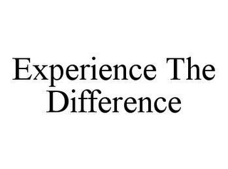 EXPERIENCE THE DIFFERENCE