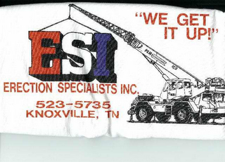 ESI "WE GET IT UP!" ERECTION SPECIALISTS INC.  523-5735 KNOXVILLE, TN