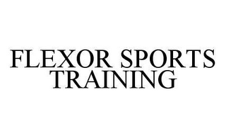 FLEXOR SPORTS TRAINING