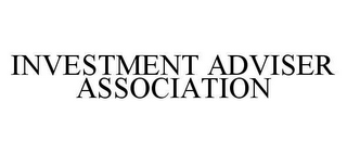 INVESTMENT ADVISER ASSOCIATION