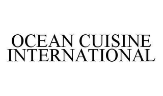 OCEAN CUISINE INTERNATIONAL