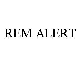 REM ALERT