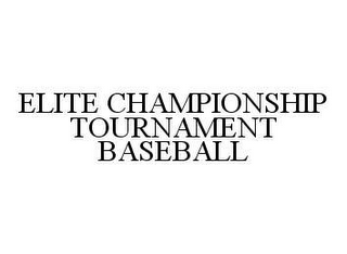 ELITE CHAMPIONSHIP TOURNAMENT BASEBALL