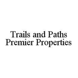 TRAILS AND PATHS PREMIER PROPERTIES