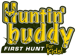 HUNTIN' BUDDY FIRST HUNT FOR KIDS!