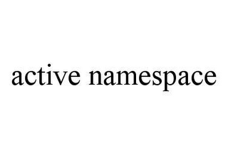 ACTIVE NAMESPACE