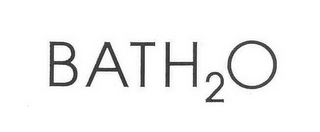 BATH 2 O