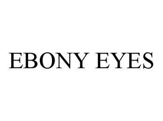 EBONY EYES