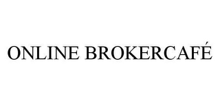 ONLINE BROKERCAFÉ