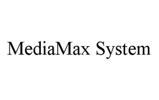 MEDIAMAX SYSTEM