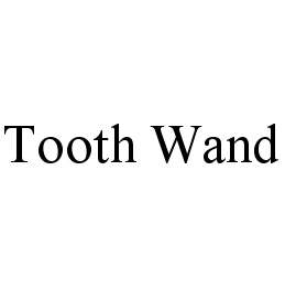 TOOTH WAND