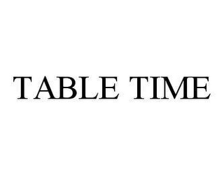 TABLE TIME