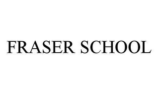 FRASER SCHOOL