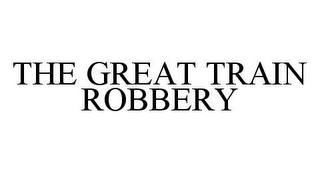 THE GREAT TRAIN ROBBERY